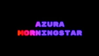 Azura  MorningStar Demo [upl. by Eidnam98]