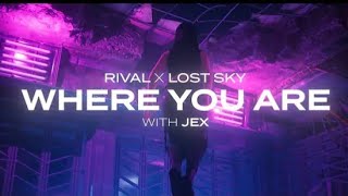 Rival X Lost Sky  Where You Are ft Jex Lyric Video [upl. by Einuj45]