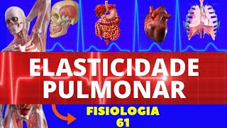 ELASTÂNCIA E COMPLACÊNCIA PULMONAR FISIOLOGIA DE GUYTON  FISIOLOGIA HUMANA  FISIOLOGIA [upl. by Dugan]