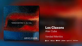 Los Claxons ft Alex Cuba  Verdad Mentira [upl. by Ecahc]