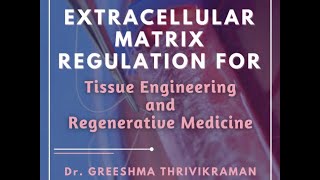 Extracellular matrix Regulation for Tissue Engineering and Regenerative medicine  ProfGreeshma [upl. by Eiramnna]