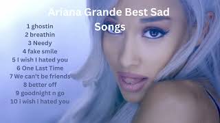 Ariana Grande Best Sad Songs [upl. by Garceau]