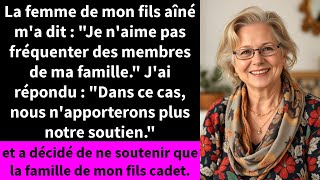 La femme de mon fils aîné ma dit  quotJe naime pas fréquenter des membres de ma famillequot [upl. by Reed]