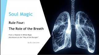 Soul Magic  Rule Four The Role of the Breath [upl. by Eddra]