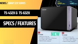 QNAP New NAS Releases Meet the TS432X and TS632X [upl. by Ecitnirp]