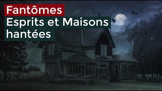 Documentaire 2017  Fantômes Esprits et Maisons hantées [upl. by Ahtenak]