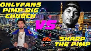 OnlyFans Pimp Big Chuuch Vs Sharp The Pimp [upl. by Bricker]