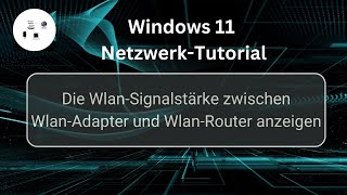 Die Wlan Signalstärke deines Wlan Netzes anzeigen und prüfen Windows 11 NetzwerkTutorial [upl. by Lecroy]