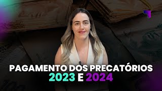 PAGAMENTO DE PRECATÓRIOS 2023 E 2024 [upl. by Reemas]