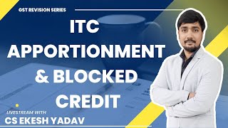 GST Marathon  Class 12  ITC APPORTIONMENT  By CS Ekesh Yadav  CS  CA  CMA  DEC 22 [upl. by Krongold]