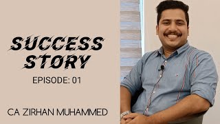 Success Story  CA Zirhan Muhammed  Episode No 01 [upl. by Giulio]