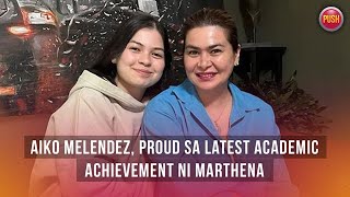 Aiko Melendez proud sa latest academic achievement ni Marthena  PUSH Daily [upl. by Aime]