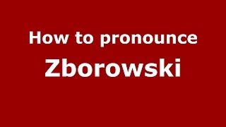 How to pronounce Zborowski PolishPoland  PronounceNamescom [upl. by Lewis]