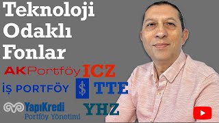 TL Teknoloji Fonları TTE YHZ ICZ akportfoy yapıkredi isportfoy [upl. by Alekram]