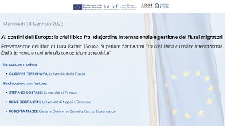 Ai confini dellEuropa crisi libica fra disordine internazionale e gestione dei flussi migratori [upl. by Eedissac]