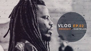 Prodígio  CASTELOS  Vlog EP 2 [upl. by Aedrahs]