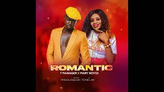 Romantic  T Manager ft Mary Boyoi [upl. by Simaj554]