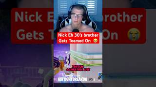 Nick eh 30’s brother Gets teamed on in ranked 😭 [upl. by Haberman]