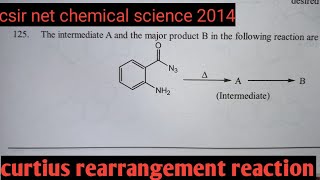 19csir net 2012 part c organic chemistry question curtius rearrangement reaction with mechanism [upl. by Akerue]