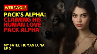 Packs Alpha：A Nurses Hidden StrengthClaiming His Human LovePackAlpha  werewolf audiobook [upl. by Ode788]