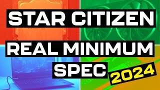 The REAL Minimum Spec 2024  Star Citizen [upl. by Anwahsal186]