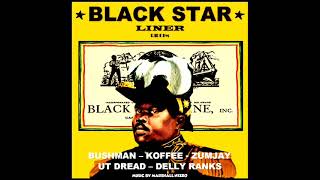 Black Star Liner Riddim Mix Full Feat Koffee Bushman Delly Ranks Zumjay  December 2022 [upl. by Roberto]