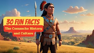 30 Fun Facts  The Comanche History and Culture [upl. by Anawit]