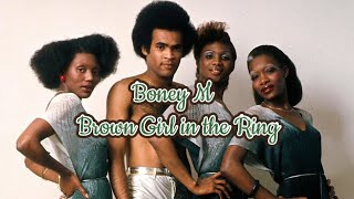 Boney M  Brown Girl in the Ring Lyrics [upl. by Nalym]