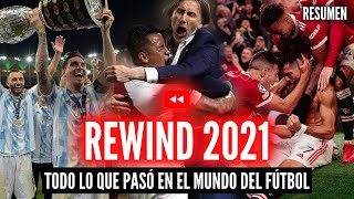 REWIND 2021 🏆LA REMONTADA DE PERÚ LA COPA DE MESSI Y EL REINICIO DE CR7  TODO EL 2021⚽ [upl. by Sokul]