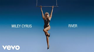 Miley Cyrus  River Official Lyric Video [upl. by Radferd970]