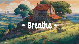 Breathe 🍀 Lofi Deep Focus 🌳 StudyCalmHeal  Lofi Hip Hop  Lofi Chill [upl. by Haliled390]