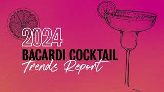 Bacardi Cocktail Trends Report 2024 [upl. by Beauvais74]