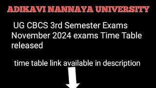 ADIKAVI NANNAYA UNIVERSITY UG CBCS 3rd Semester Exams November 2024 exams Time Table released [upl. by Hayse843]