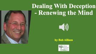 Audio Dealing with Deception Renewing the Mind  Bob Allison [upl. by Sergius]