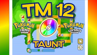 How to get TM 12 TAUNT in Pokemon Fire Red  Leaf Green [upl. by Sivrep680]