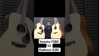 Kadence A281 VS Yamaha F280 Guitar Review  Best Guitar For Beginners guitar shorts [upl. by Ydnis]