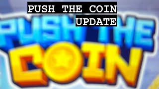 PUSH THE COIN REVISTED UPDATE VIDEO Scam or No Scam [upl. by Finegan]