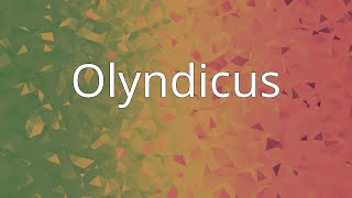 Olyndicus [upl. by Ruddy]