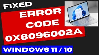 Error Code 0x8096002A on Windows 11  10 Fixed [upl. by Assereht]