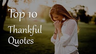 Top 10 Thankful Quotes and Sayings [upl. by Aihsitan]