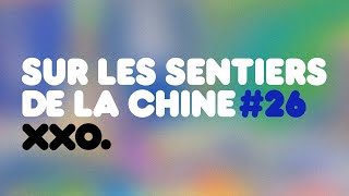 SUR LES SENTIERS DE LA CHINE 26 [upl. by Cathi]