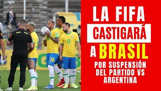 La FIFA CASTIGARÁ a BRASIL por SUSPENSIÓN del partido vs ARGENTINA  Monick Huitrón [upl. by Lilithe430]