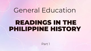 Gen Ed  Readings in Philippine History  LET Reviewer [upl. by Rutherfurd143]