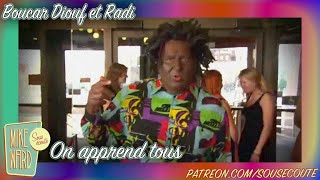 On apprend tous  Boucar Diouf et Radi  Extrait Sous Écoute [upl. by Childers183]