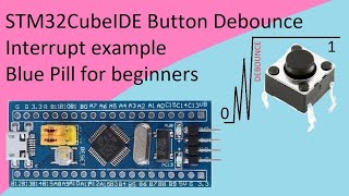 34 STM32CubeIDE Button debounce Interrupt with STM32F103C8T6 [upl. by Reine178]