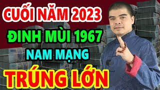 Tử Vi Đinh Mùi 1967 Nam Mạng Trong 6 Tháng Cuối Năm 2023 Đập Tan Đại Nạn Phúc Lộc Song Toàn [upl. by Ailati]