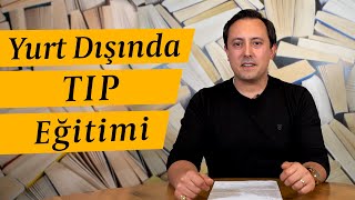 Yurt Dışında TIP Eğitimi [upl. by Cinimmod682]