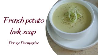 French potato leek soup Potage Parmentier [upl. by Dougald]