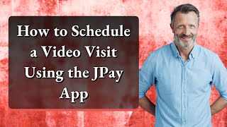 How to Schedule a Video Visit Using the JPay App [upl. by Gnouc]