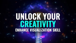 Creativity Frequency To Enhance Visualization Skill Imagination Music [upl. by Leahcimnhoj]